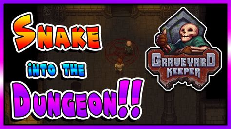 Getting to Snake and exploring the Dungeon!! Graveyard Keeper.